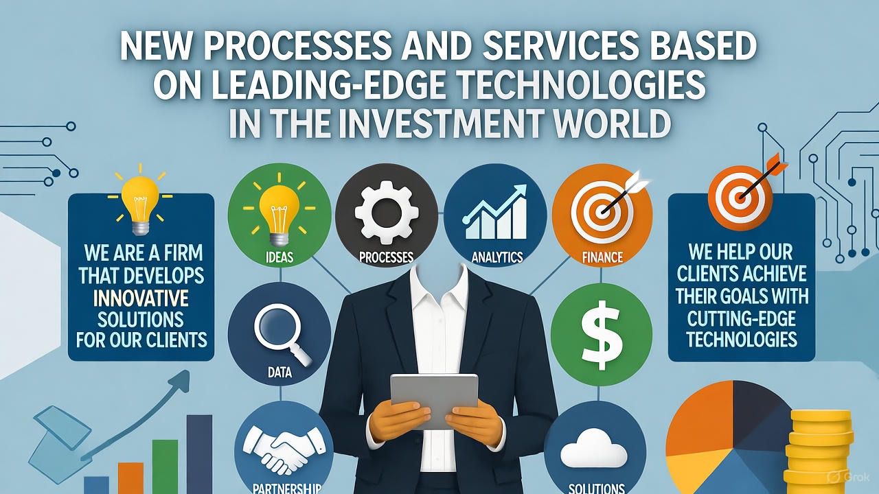 Innovation In the rapidly changing investment world, we strive to create new processes and services based on leading-edge technologies.